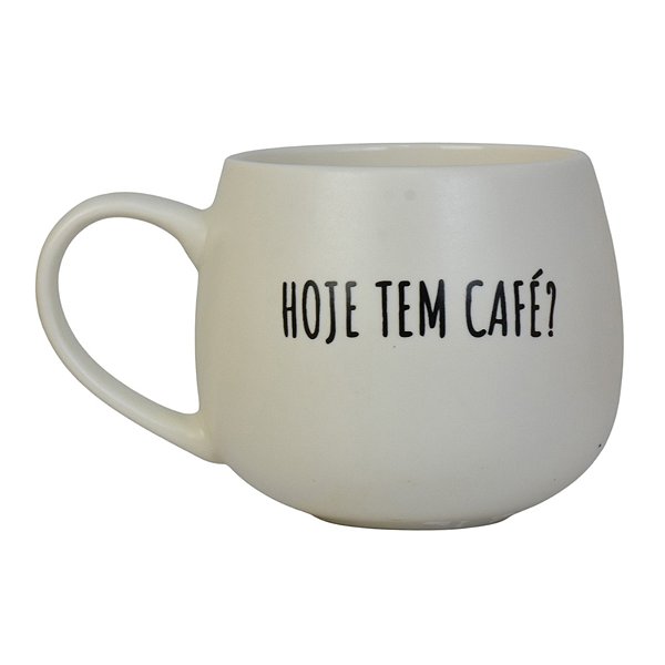 Caneca Branca Hoje Tem Café?