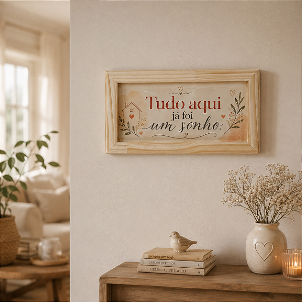 Quadro Decorativo “Tudo Aqui Já Foi um Sonho”
