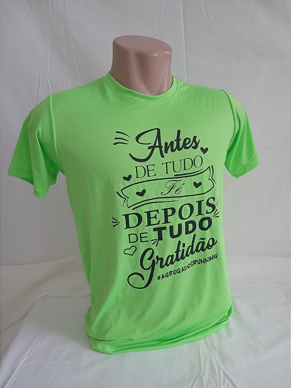 Camiseta " Antes de Tudo Fé - Depois de Tudo Gratidão " VERDE