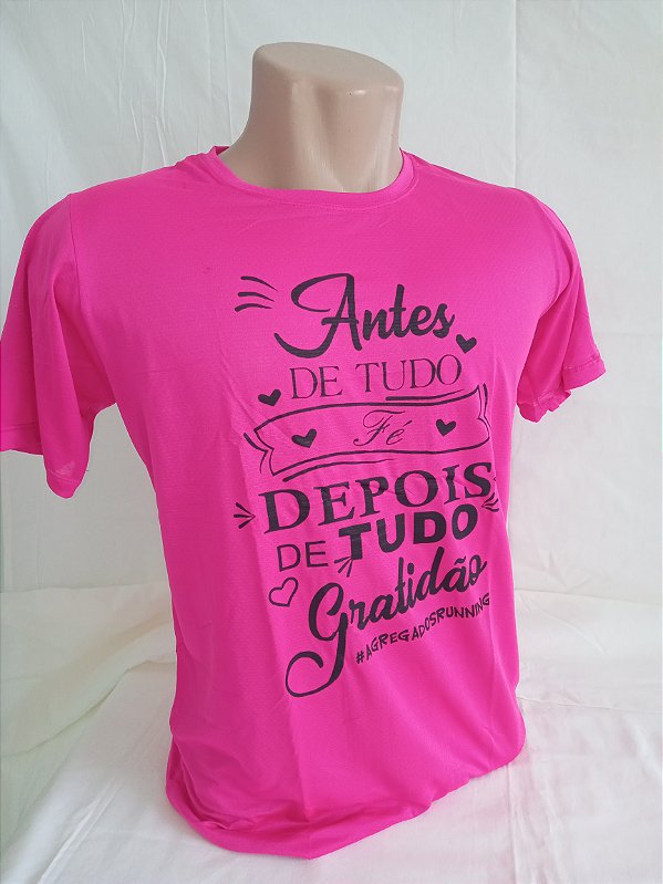 Camiseta " Antes de Tudo Fé - Depois de Tudo Gratidão " ROSA