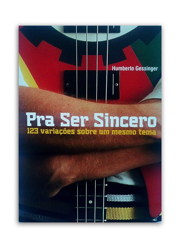 LIVRO - PRA SER SINCERO - HUMBERTO GESSINGER (PRODUTO DE MOSTRUÁRIO)