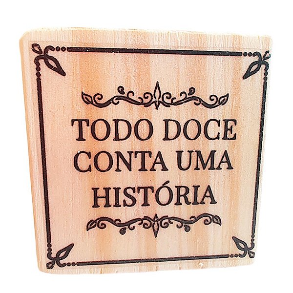 Carimbo de Madeira - Todo Doce Conta Uma História - M - 1 unidade - Rizzo