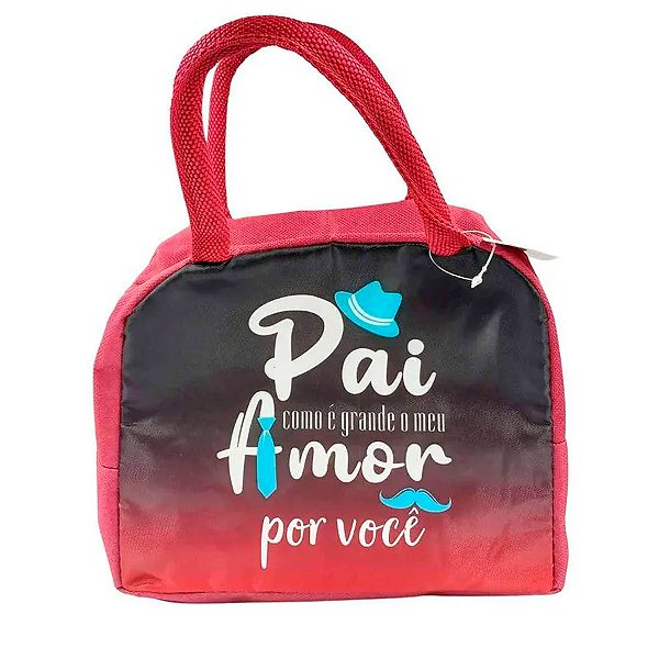 Bolsa Térmica - Pai Como é Grande Meu Amor Por Você - 22x18x13cm - 1 unidade - Rizzo