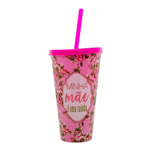 Copo com Tampa e Canudo Rosa - Minha Mãe é uma Rainha - 600ml - 1 unidade - Rizzo