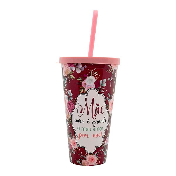 Copo com Tampa e Canudo Vinho - Mãe Como é Grande o meu Amor por Você - 600ml - 1 unidade - Rizzo