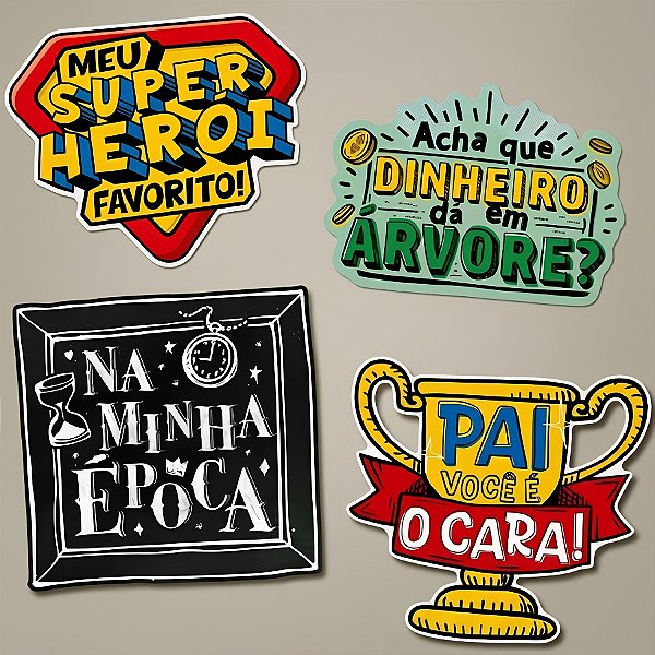 Plaquinhas para Fotos - Dia dos Pais "Meu Super Herói Favorito!, Acha que Dinheiro dá em Árvore?, Na Minha Época, Pai Vo