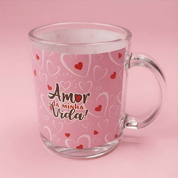 Caneca de Vidro Transparente - Rosa - Amor da Minha Vida - 320ml - 1 unidade - Rizzo