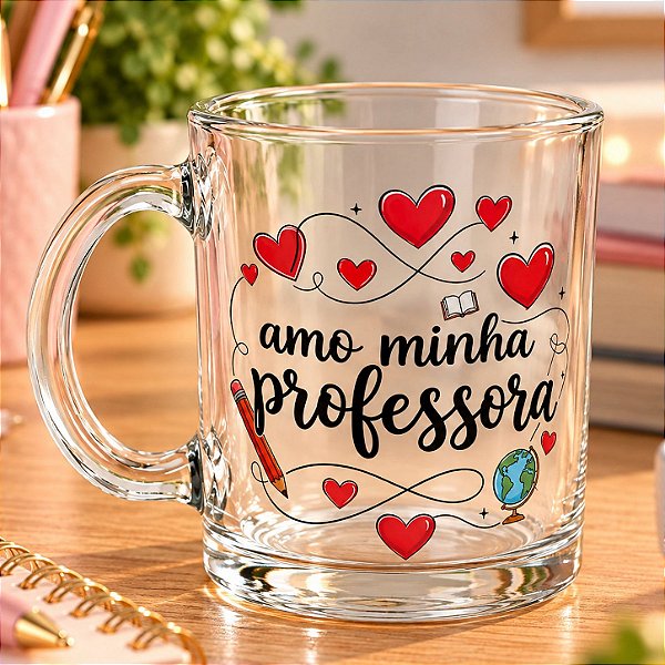 Caneca de Vidro - Amo Minha Professora - 320ml - 1 unidade - Rizzo