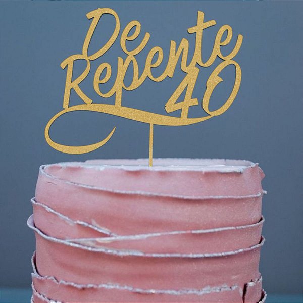 Topo de Bolo, De repente 30