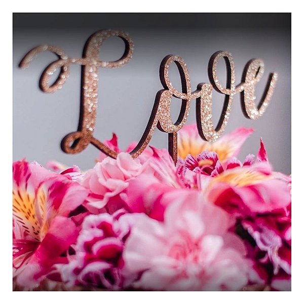 Topo de Bolo Love Glitter Rose Gold Sonho Fino Rizzo Confeitaria