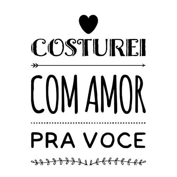 Carimbo Artesanal Costurei com Amor pra Voce - Cod.RI-060 - Rizzo Confeitaria