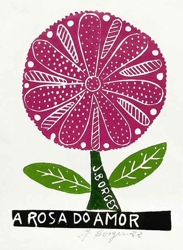 Xilogravura "A Rosa do Amor" P - J. Borges - PE