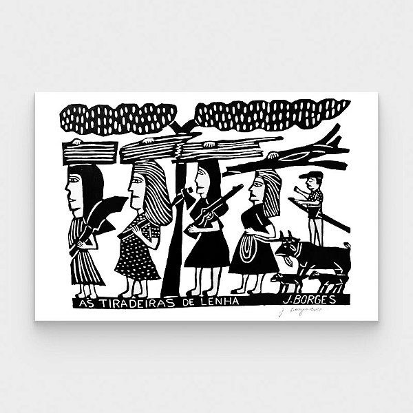 Xilogravura As Tiradeiras de Lenha G - assinada J. Borges - PE (Última Peça)