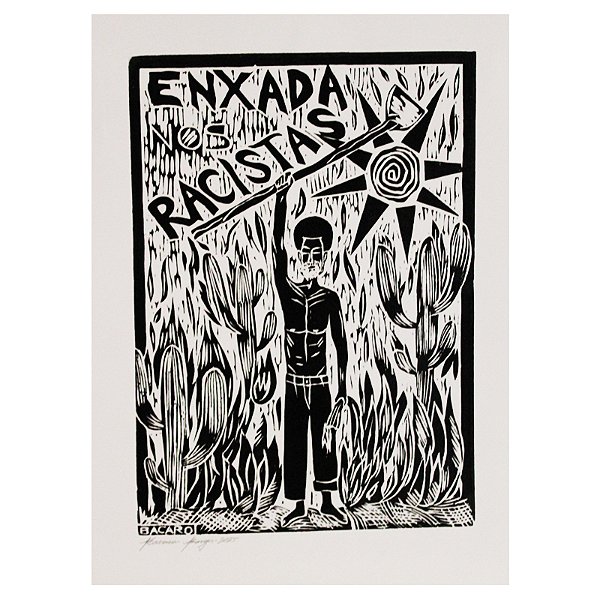 Xilogravura ''Enxada nos Racistas" M - Bacaro Borges - PE