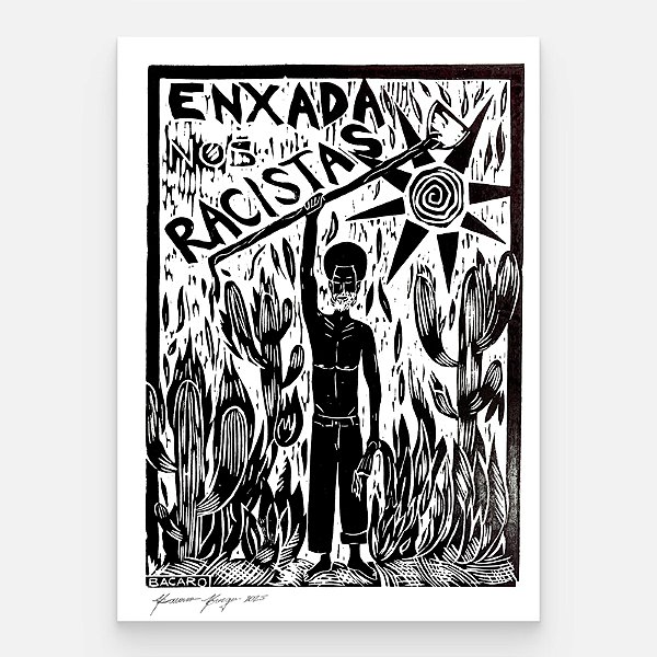 Xilogravura Enxada nos Racistas M - Bacaro Borges - PE
