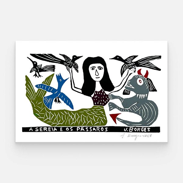 Xilogravura A Sereia e os Pássaros G - assinada por J. Borges - PE (Raridade)