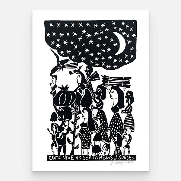 Xilogravura Como Vive as Sertanejas G - assinada por J. Borges - PE (Garimpo Especial)
