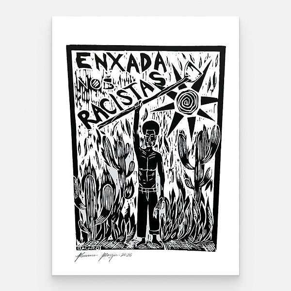 Xilogravura "Enxada nos Racistas" M 2026 - Bacaro Borges - PE