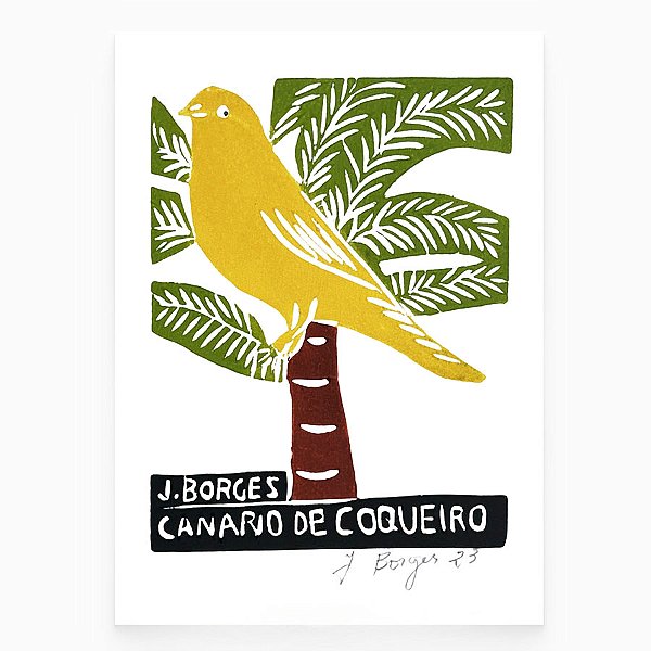 Xilogravura Canário de Coqueiro P - assinada por J. Borges - PE (Raridade)