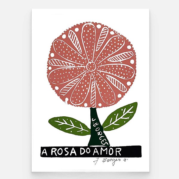 Xilogravura Coleção "A Rosa do Amor" P - assinada por J. Borges - PE (Última Peça)