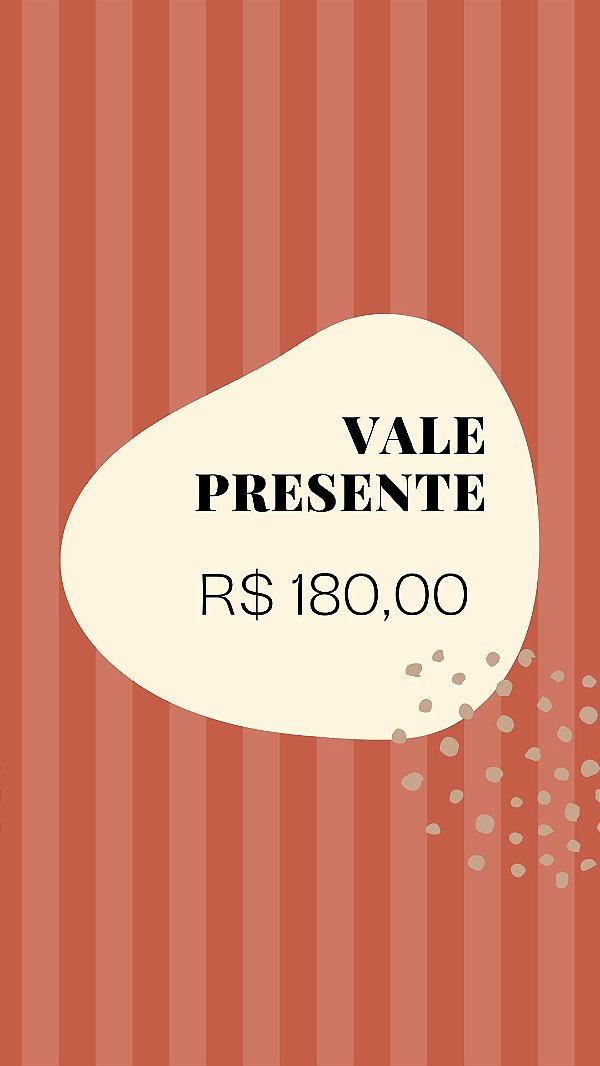 VALE PRESENTE R$ 180,00