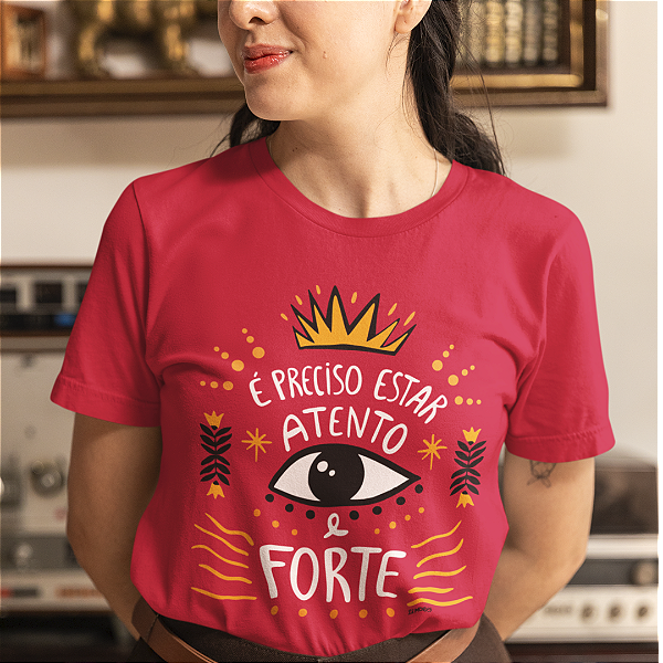 Camiseta Atento e Forte