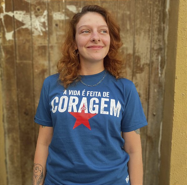 Camiseta A Vida é Feita de Coragem
