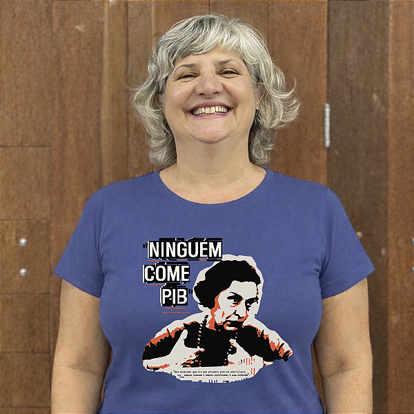 Babylook Ninguém Come PIB Conceição Tavares