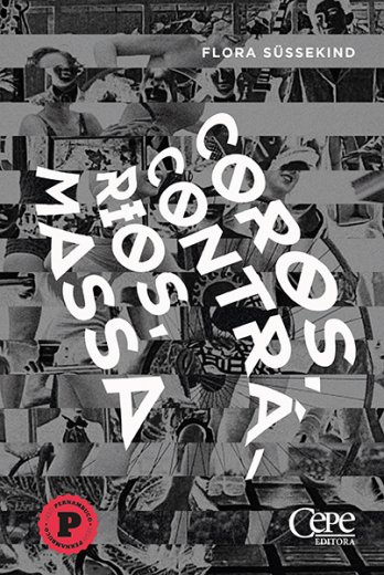 Livro  COROS, CONTRÁRIOS, MASSA    Flora Süssekind