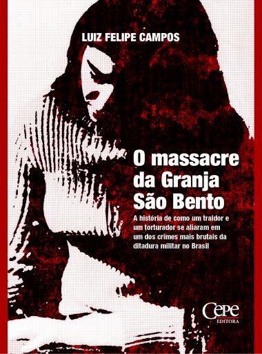 Livro O MASSACRE DA GRANJA SÃO BENTO   Luiz Felipe Campos