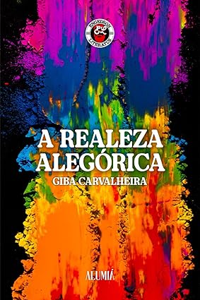 Livro A REALEZA ALEGÓRICA  Giba Carvalheira