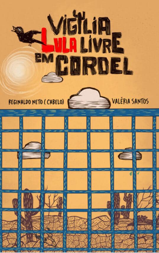 Livro VIGÍLIA LULA LIVRE EM CORDEL  autores Reginaldo Cabelo e Valéria Santos