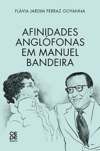 Livro Afinidades Anglógonas em Manuel Bandeira - Flávia Goyanna - CEPE