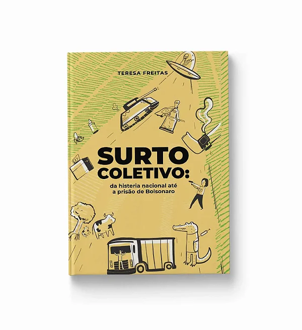 Livro Surto Coletivo: da histeria nacional até a prisão de Bolsonaro - Teresa Freitas