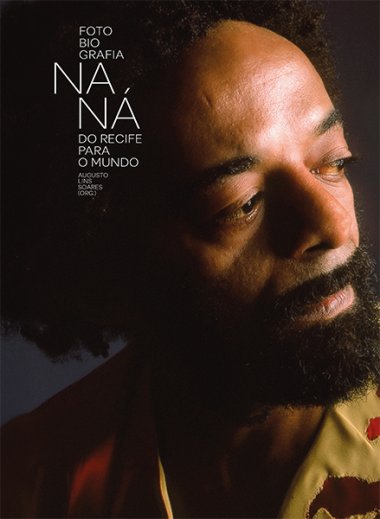 Livro Fotobiografia Naná: Do Recife Para O Mundo - Augusto Lins Soares  - CEPE