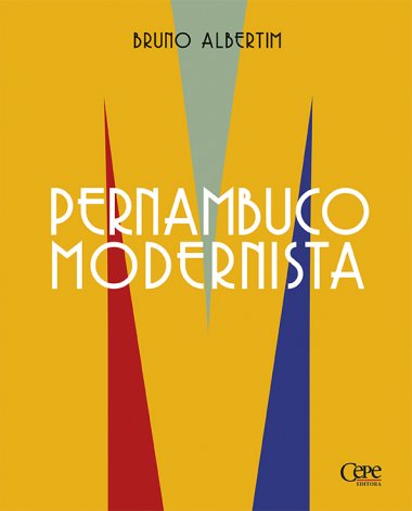 Livro Pernambuco Modernista - Bruno Albertim - CEPE