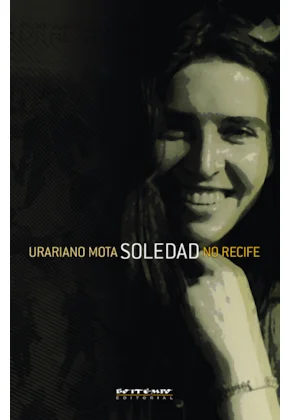Livro Soledad no Recife - Urariano Mota - Boitempo