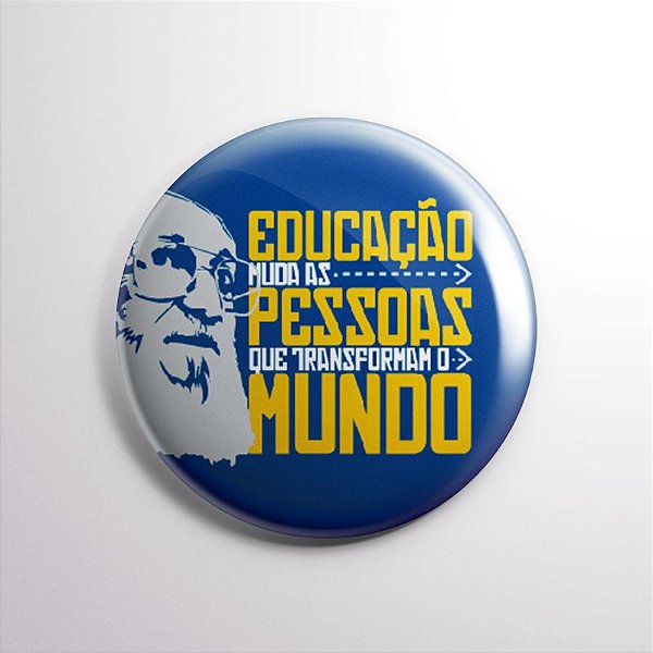 Botton Paulo Freire - Educação Transforma o mundo