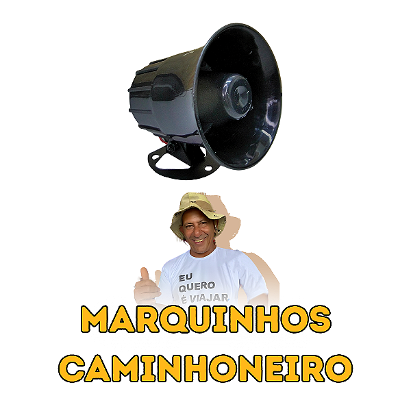 Buzina Eletrônica - 12 Toques, Marquinho Caminhoneiro, Bil, Fio Bil, Se não tem as manhas não entra não