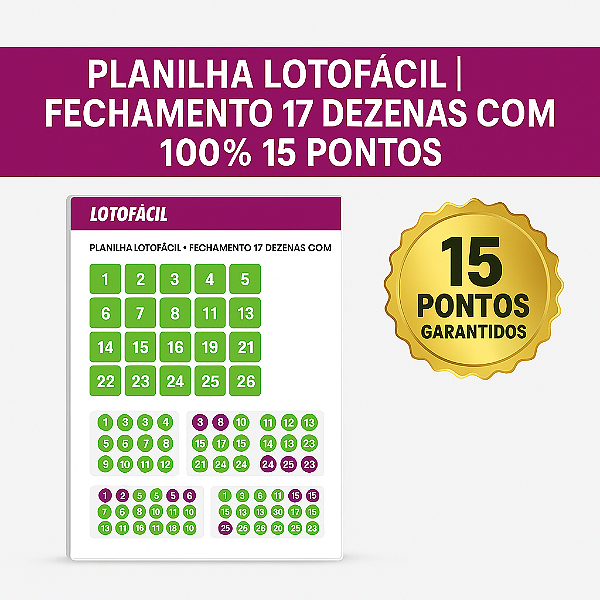 Planilha Lotofacil - Fechamento 17 Dezenas com 100% 15 Pontos