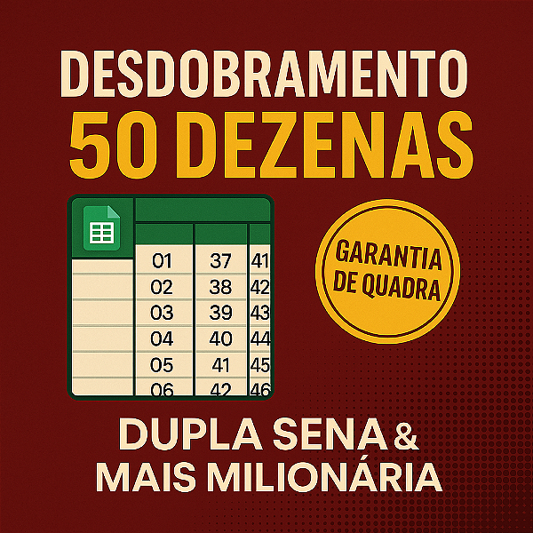 Planilha Desdobramento 50 Dezenas: Garanta Quadra na Dupla Sena e Mais Milionária