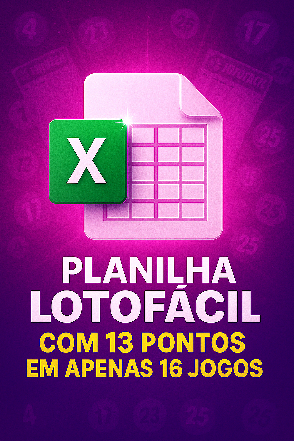 Planilha Lotofacil: com 13 Pontos em Apenas 16 Jogos
