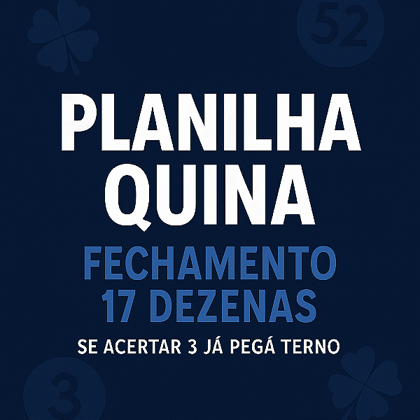 Planilha Quina | Fechamento 17 Dezenas se Acertar 3 já Pega Terno