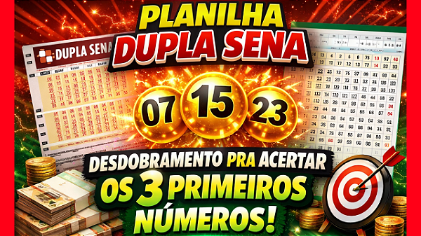Planilha Dupla Sena | Desdobramento pra Acertar os 3 Primeiros Números