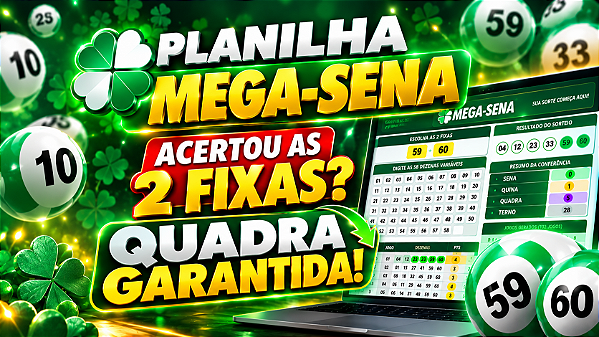 Planilha Mega Sena | 60 Dezenas com 2 Fixas - Quadra Garantida