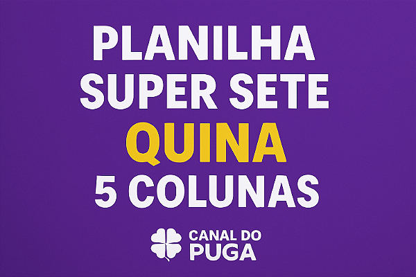 Planilha Super Sete - Esquema pra Acertar Quina em 5 Colunas