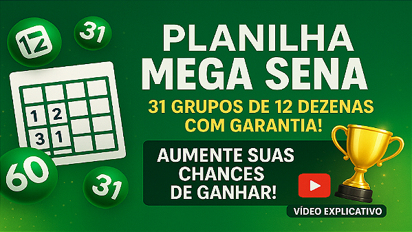 Planilha Mega Sena - Jogue com 31 Grupos de 12 Dezenas e Garantia