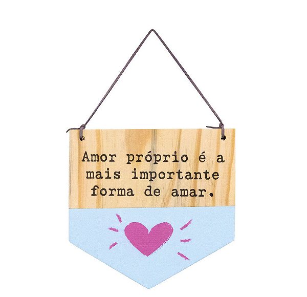Bandeirola madeira - Amor próprio é a mais importante forma de amar