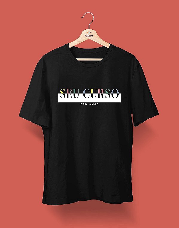 Camisa Universitária - Seu curso (Personalizável) - Por amor