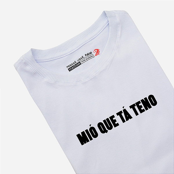 Camiseta - Mió que tá teno